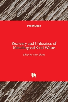 Recovery and Utilization of Metallurgical Solid Waste - 