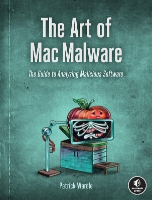 The Art of Mac Malware - Patrick Wardle