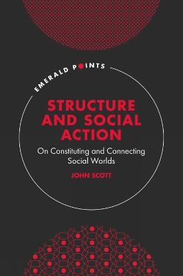 Structure and Social Action - John Scott