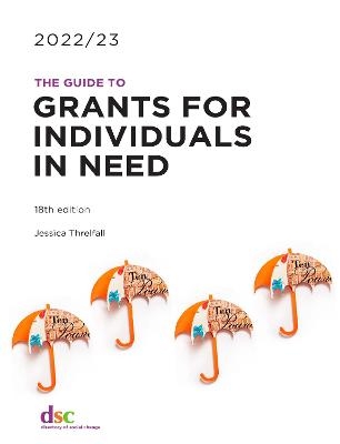 The Guide to Grants for Individuals in Need 2022/23 - Jessica Threlfall