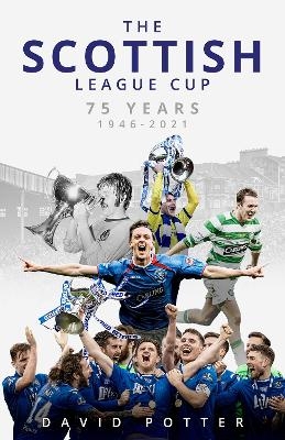 The Scottish League Cup - David Potter