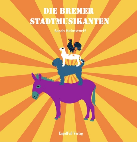 Die Bremer Stadtmusikanten - Sarah Helmstorff