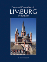 Dom und Domschatz in Limburg an der Lahn - Matthias Theodor Kloft
