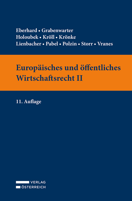 Europäisches und öffentliches Wirtschaftsrecht II - Harald Eberhard, Christoph Grabenwarter, Michael Holoubek, Thomas Kröll, Georg Lienbacher, Christoph Krönke, Katharina Pabel, Monika Polzin, Stefan Storr, Erich Vranes