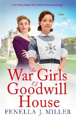 The War Girls of Goodwill House -  Fenella J Miller