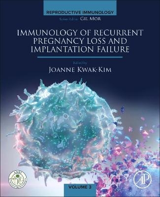 Immunology of Recurrent Pregnancy Loss and Implantation Failure - 