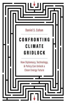 Confronting Climate Gridlock - Daniel S. Cohan