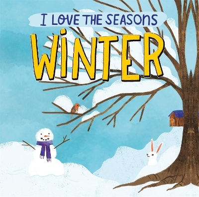 I Love the Seasons: Winter - Lizzie Scott