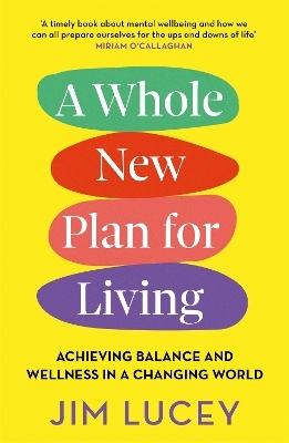 A Whole New Plan for Living - Jim Lucey
