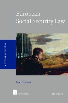 European Social Security Law, 7th edition - Frans Pennings