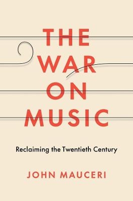 The War on Music - John Mauceri
