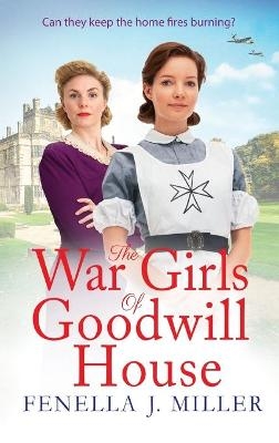 The War Girls of Goodwill House -  Fenella J Miller