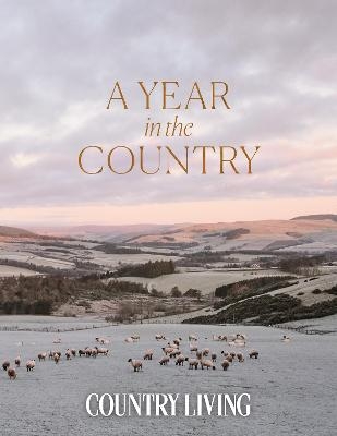 A Year in the Country -  The Editors of Country Living