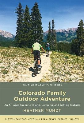 Colorado Family Outdoor Adventure - Heather Mundt