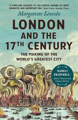London and the Seventeenth Century - Margarette Lincoln