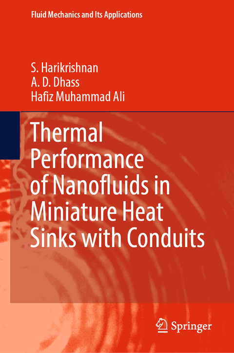 Thermal Performance of Nanofluids in Miniature Heat Sinks with Conduits - S. Harikrishnan, A. D. Dhass, Hafiz Muhammad Ali