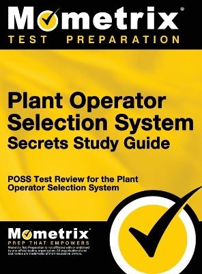 Plant Operator Selection System Secrets Study Guide -  Mometrix Media LLC,  Mometrix Test Preparation