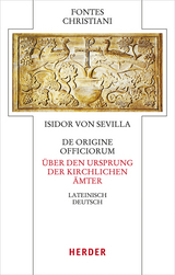 De origine officiorum - Über den Ursprung der kirchlichen Ämter -  Isidor von Sevilla