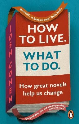 How to Live. What To Do. - Josh Cohen