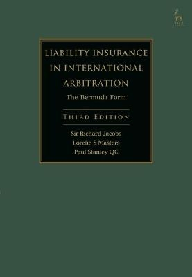 Liability Insurance in International Arbitration - Sir Richard Jacobs, Lorelie S Masters, Paul Stanley KC