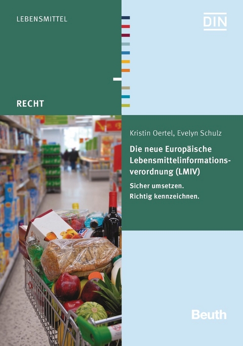 Die neue Europäische Lebensmittelinformationsverordnung (LMIV) - Buch mit E-Book - Kristin Oertel, Evelyn Schulz