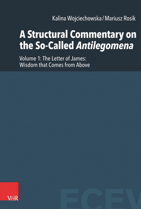 A Structural Commentary on the So-Called Antilegomena - Kalina Wojciechowska, Mariusz Rosik