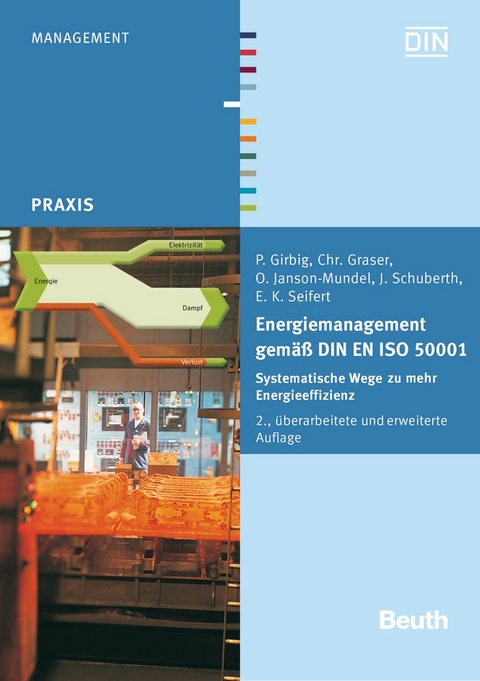 Energiemanagement gemäß DIN EN ISO 50001 - Buch mit E-Book - P. Girbig, Chr. Graser, O. Janson-Mundel, J. Schuberth, E. K. Seifert