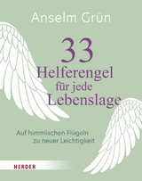 33 Helferengel für jede Lebenslage - Grün, Anselm; Walter, Rudolf