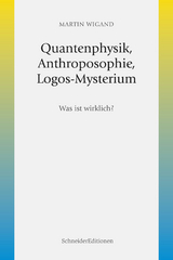 Quantenphysik, Anthroposophie, Logos-Mysterium - Martin Wigand