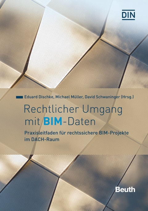 Rechtlicher Umgang mit BIM-Daten - Buch mit E-Book - Eduard Dischke, Michael Müller, David Schwaninger