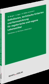 Definitionen, technische Kriterien und Kennzeichnung für vegetarische und vegane Lebensmittel - Ralf Müller-Amenitsch, Matthias Beuger, Valentin Jäger