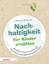 Nachhaltigkeit für Kinder erzählen - Ingrid Miklitz