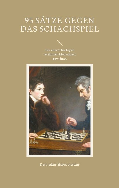 95 Sätze gegen das Schachspiel - Karl Julius Simon Portius