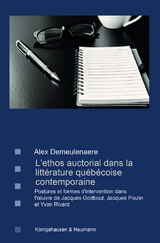 L’ethos auctorial dans la littérature québécoise contemporaine - Alex Demeulenaere