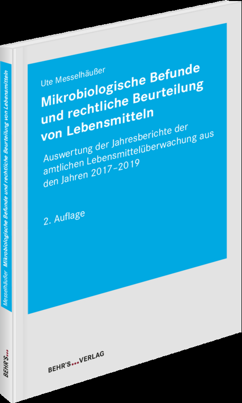 Mikrobiologische Befunde und rechtliche Beurteilung von Lebensmitteln - Ute Messelhäußer