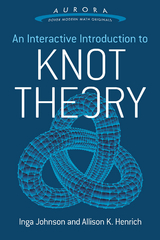 Interactive Introduction to Knot Theory -  Allison K. Henrich,  Inga Johnson