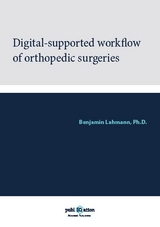 Digital-Supported Workflow of Orthopedic Surgeries - Benjamin Lahmann