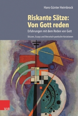 Riskante Sätze: Von Gott reden - Hans-Günter Heimbrock