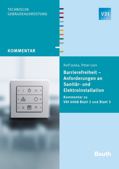 Barrierefreiheit - Anforderungen an Sanitär- und Elektroinstallation - Buch mit E-Book - Rolf Joska, Peter Lein