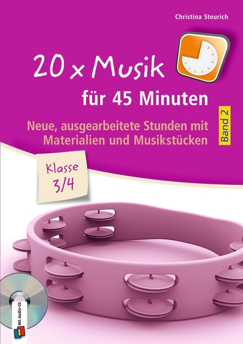 20 x Musik für 45 Minuten - Klasse 3/4 - Band 2 - Christina Steurich