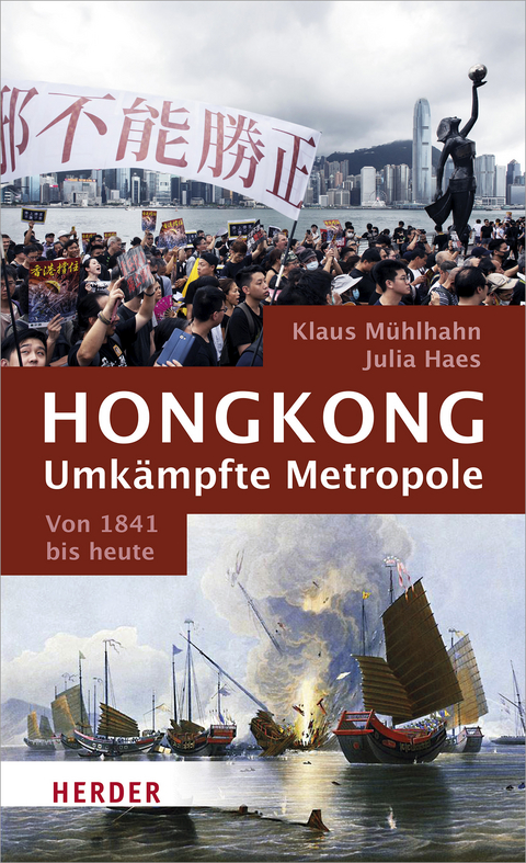 Hongkong: Umkämpfte Metropole - Julia Haes, Klaus Mühlhahn