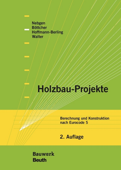 Holzbau-Projekte - Buch mit E-Book - Detlef Böttcher, Falk Hoffmann-Berling, Nikolaus Nebgen, Burkhard Walter