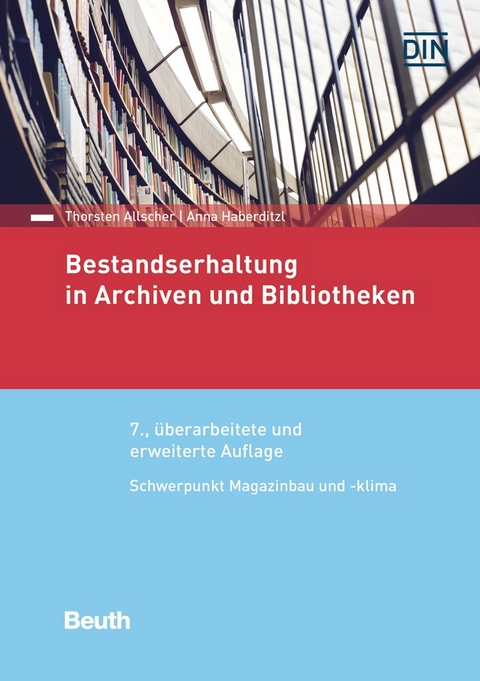Bestandserhaltung in Archiven und Bibliotheken - Buch mit E-Book - Thorsten Allscher, Anna Haberditzl