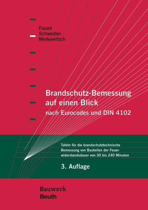 Brandschutz-Bemessung auf einen Blick nach Eurocodes und DIN 4102 - Buch mit E-Book - Nabil A. Fouad, Thomas Merkewitsch, Astrid Schwedler