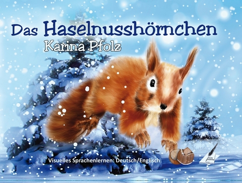 Das Haselnusshörnchen - Karina Pfolz