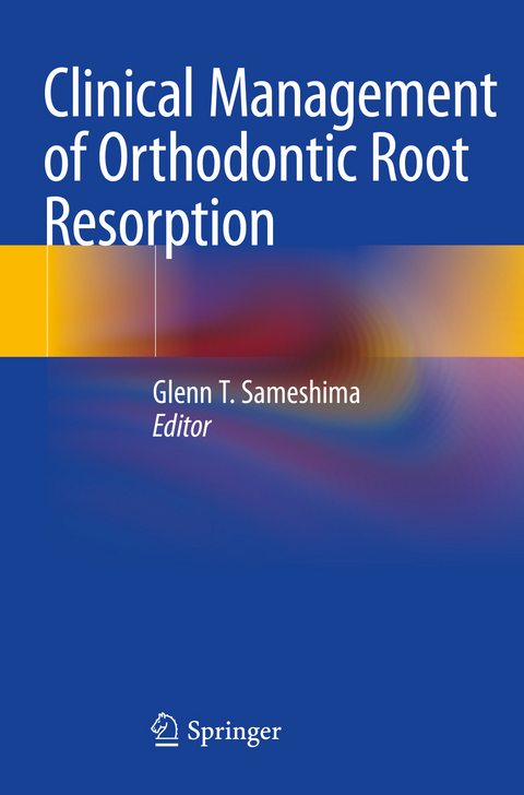 Clinical Management of Orthodontic Root Resorption - 