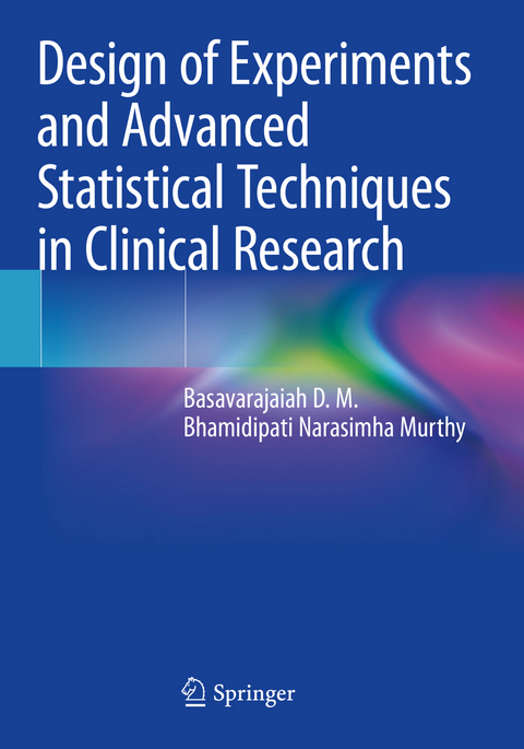 Design of Experiments and Advanced Statistical Techniques in Clinical Research - Basavarajaiah D. M., Bhamidipati Narasimha Murthy