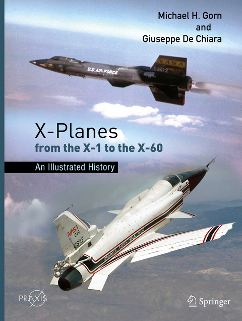 X-Planes from the X-1 to the X-60 - Michael H. Gorn, Giuseppe de Chiara