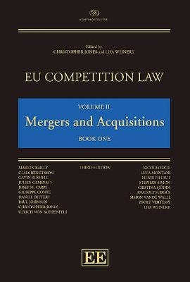EU Competition Law Volume II: Mergers and Acquisitions - Christopher Jones, Lisa Weinert