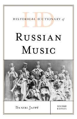 Historical Dictionary of Russian Music - Daniel Jaffé